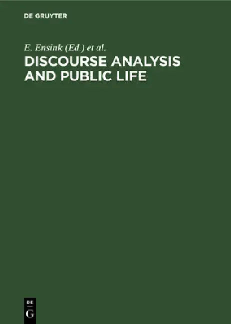 Buy Discourse Analysis and Public Life (English, E. Ensink | Arthur Van Essen | Ton Van Der Geest) — BookShops.in