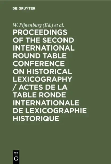 Buy Proceedings of the Second International Round Table Conference on Historical Lexicography / Actes de (English, W. Pijnenburg | F. De Tollenaere) — BookShops.in