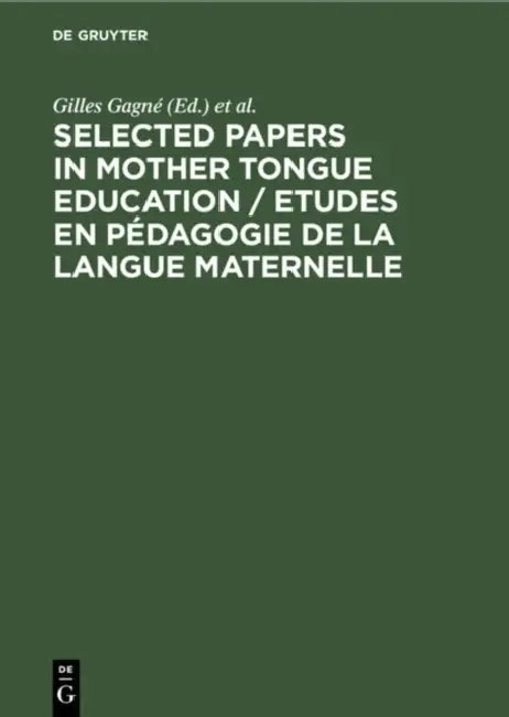 Buy Selected Papers in Mother Tongue Education / Etudes En Pédagogie de la Langue Maternelle (English, Gilles Gagné | Frans Daems | Sjaak Kroon) — BookShops.in