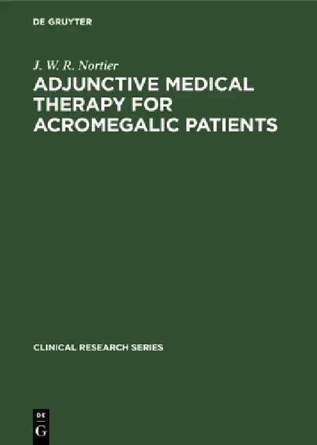 Adjunctive Medical Therapy for Acromegalic Patients (English, J. W. R. Nortier)