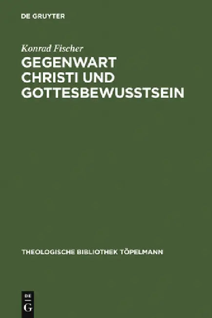 Buy Gegenwart Christi und Gottesbewußtsein (English, Konrad Fischer) — BookShops.in