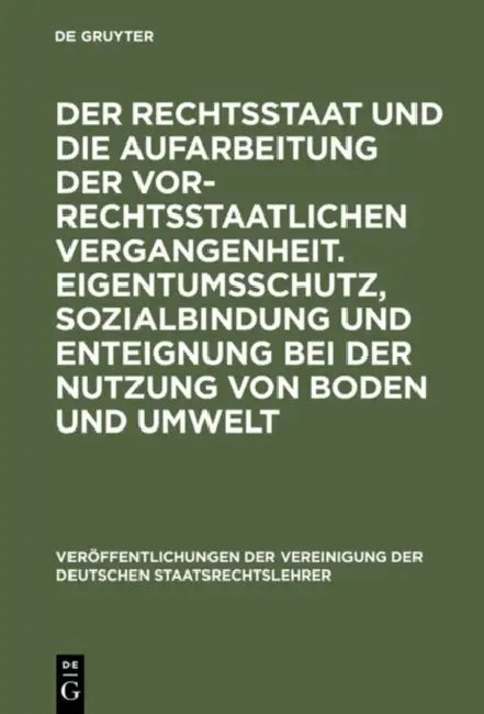 Buy Der Rechtsstaat Und Die Aufarbeitung Der Vor-Rechtsstaatlichen Vergangenheit. Eigentumsschutz, Sozia (English, Christian Starck | Wilfried Berg | Bodo — BookShops.in