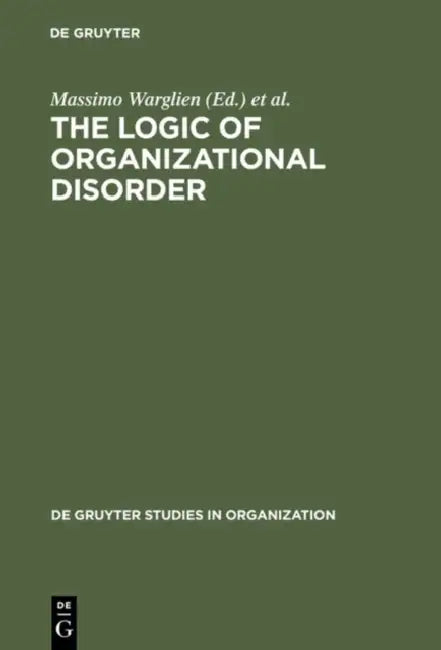 Buy The Logic of Organizational Disorder (English, Massimo Warglien | Michael Masuch) — BookShops.in