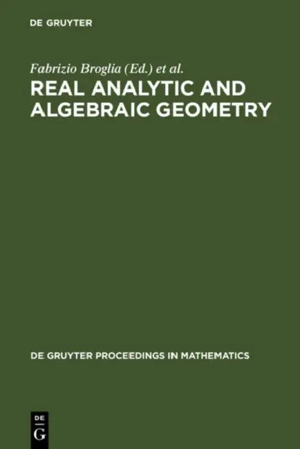 Real Analytic and Algebraic Geometry: Proceedings of the International Conference, Trento (Italy, September 21-25, 1992) view 2