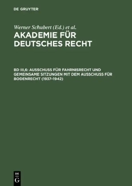 Buy Ausschu Fr Fahrnisrecht Und Gemeinsame Sitzungen Mit Dem Ausschu Fr Bodenrecht (1937-1942) (English, Werner Schubert) — BookShops.in