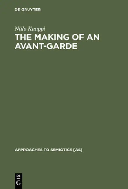 Buy The Making of an Avant-Garde (English, Niilo Kauppi) — BookShops.in