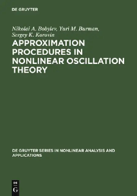 Buy Approximation Procedures in Nonlinear Oscillation Theory (English, Nikolai A. Bobylev | Yurii M. Burman | Sergey K. Korovin) — BookShops.in