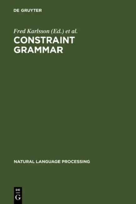 Buy Constraint Grammar | by Fred Karlsson | Atro Voutilainen | Juha Heikkilae | de Gruyter Mouton | by Fred Karlsson | Atro Voutilainen | Juha Heikkilae | de Gruyter Mouton | by Fred Karlsson | Atro Voutilainen | Juha Heikkilae | de Gruyter Mouton | by Fred Karlsson | Atro Voutilainen | Juha Heikkilae | de Gruyter Mouton | by Fred Karlsson | Atro Voutilainen | Juha Heikkilae | de Gruyter Mouton | by Fred Karlsson | Atro Voutilainen | Juha Heikkilae | de Gruyter Mouton | by Fred Karlsson | Atro Vouti — BookShops.in
