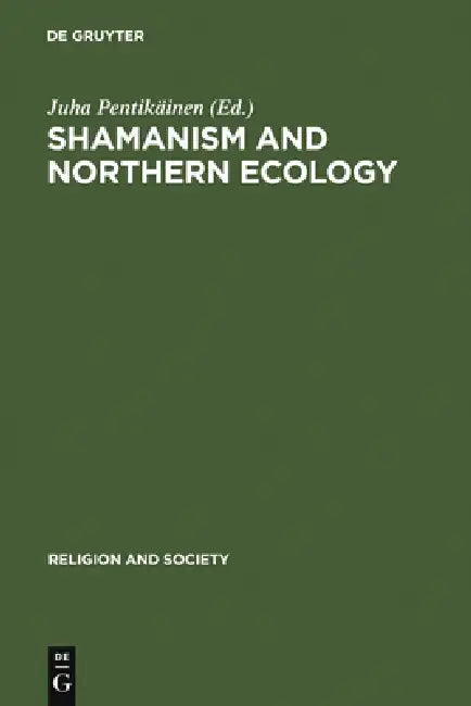 Buy Shamanism and Northern Ecology (English, Juha Pentikäinen) — BookShops.in
