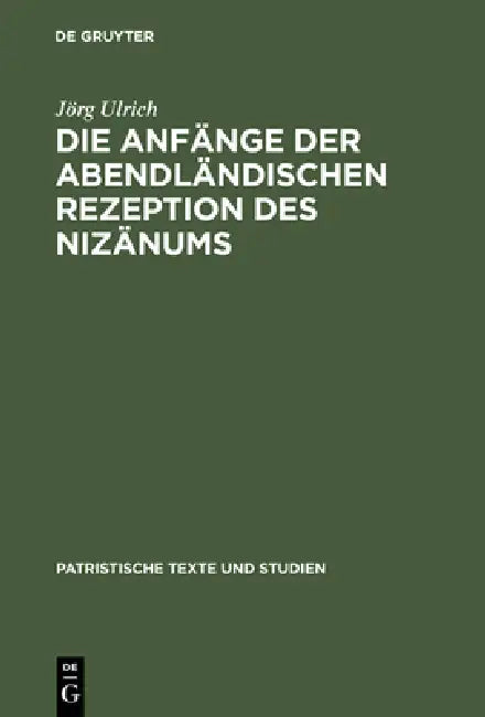 Buy Die Anfänge der abendländischen Rezeption des Nizänums (English, Jörg Ulrich) — BookShops.in