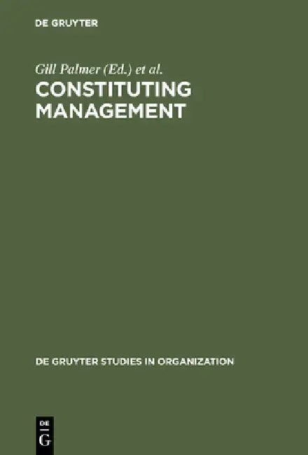 Buy Constituting Management (English, Gill Palmer | Stewart Clegg) — BookShops.in