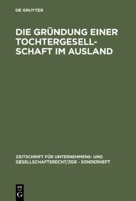 Buy Die Gründung einer Tochtergesellschaft im Ausland (English, de Gruyter) — BookShops.in