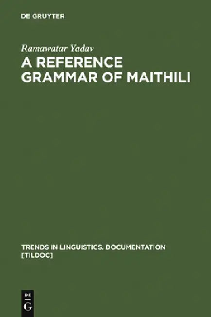 Buy A Reference Grammar of Maithili (English, Ramawatar Yadav) — BookShops.in