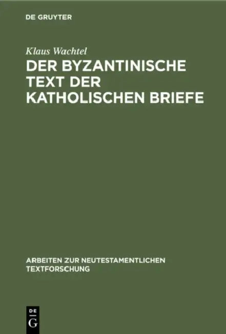 Buy Der Byzantinische Text Der Katholischen Briefe (English, Klaus Wachtel) — BookShops.in