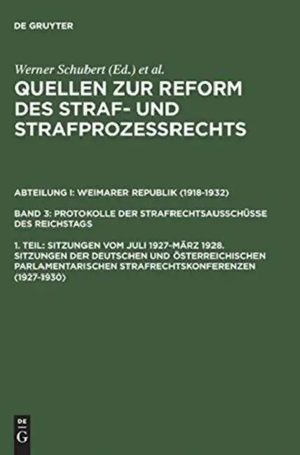 Buy Quellen Zur Reform Des Straf- Und Strafprozeßrechts, 1. Teil, Sitzungen Vom Juli 1927-März 1928. Sit (English, Werner Schubert | Jurgen Regge | Peter Rie) — BookShops.in