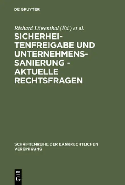 Buy Sicherheitenfreigabe und Unternehmenssanierung - Aktuelle Rechtsfragen (English, Richard Löwenthal | Gilbert Ziebura) — BookShops.in
