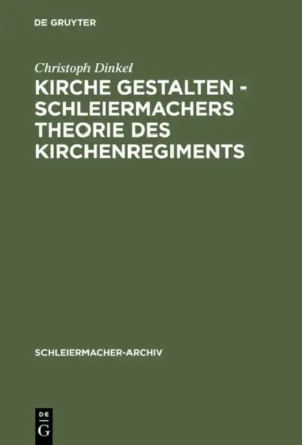 Buy Kirche Gestalten - Schleiermachers Theorie Des Kirchenregiments (English, Christoph Dinkel) — BookShops.in