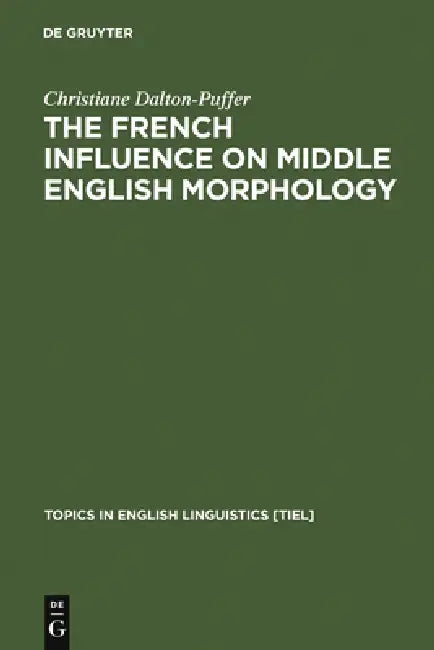 Buy The French Influence on Middle English Morphology (English, Christiane Dalton-Puffer) — BookShops.in