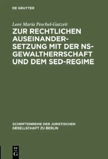 Buy Zur Rechtlichen Auseinandersetzung Mit Der Ns-Gewaltherrschaft Und Dem Sed-Regime (English, Lore Maria Peschel-Gutzeit) — BookShops.in