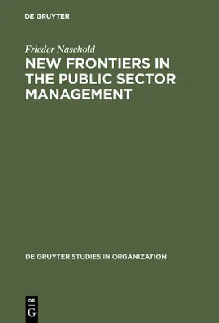 Buy New Frontiers in the Public Sector Management (English, Frieder Naschold | Andrew Watt) — BookShops.in