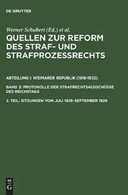 Buy Quellen Zur Reform Des Straf- Und Strafprozeßrechts, 2. Teil, Sitzungen Vom Juli 1928-September 1929 (English, Werner Schubert | Jurgen Regge | Peter Rie) — BookShops.in
