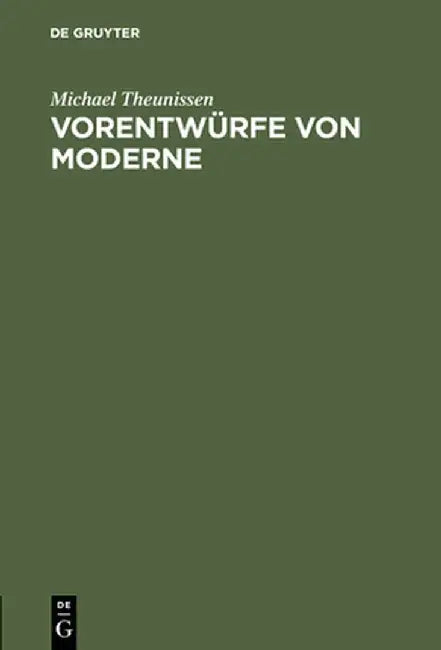 Buy Vorentwurfe Von Moderne (English, Michael Theunissen) — BookShops.in