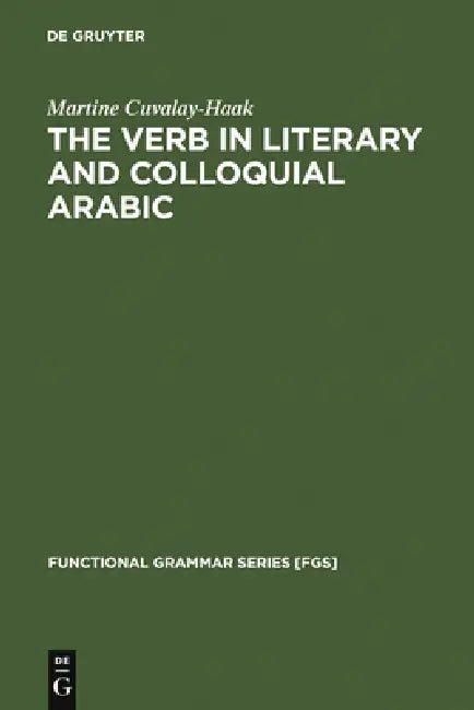 Buy The Verb in Literary and Colloquial Arabic (English, Martine Cuvalay-Haak) — BookShops.in