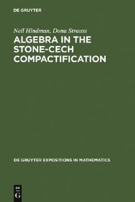 Buy Algebra in the Stone-Cech Compactification (English, Neil Hindman | Dona Strauss) — BookShops.in