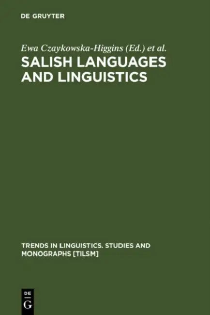 Buy Salish Languages and Linguistics (English, Ewa Czaykowska-Higgins | M. Dale Kinkade) — BookShops.in