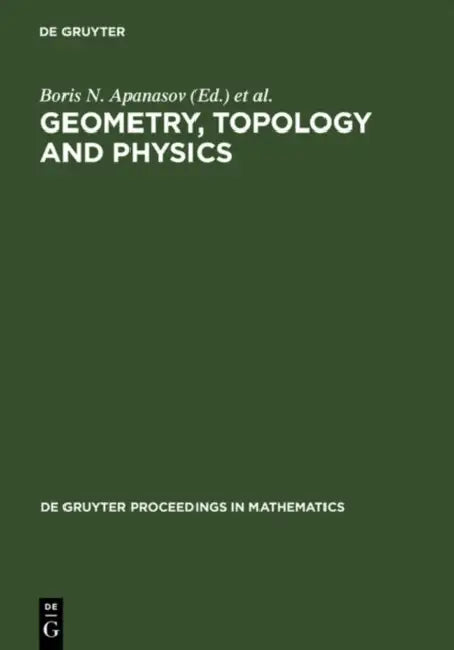 Buy Geometry, Topology and Physics (English, Boris N. Apanasov | Steven B. Bradlow | Waldyr A. Rodrigues) — BookShops.in