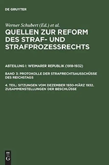 Buy Quellen Zur Reform Des Straf- Und Strafprozeßrechts, 4. Teil, Sitzungen Vom Dezember 1930-März 1932. (English, Werner Schubert | Jurgen Regge | Peter  — BookShops.in