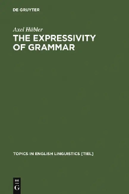 Buy The Expressivity of Grammar (English, Axel Hübler) — BookShops.in