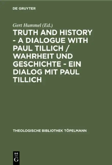 Truth and History - A Dialogue with Paul Tillich / Wahrheit Und Geschichte - Ein Dialog Mit Paul Til (English, Gert Hummel) view 4