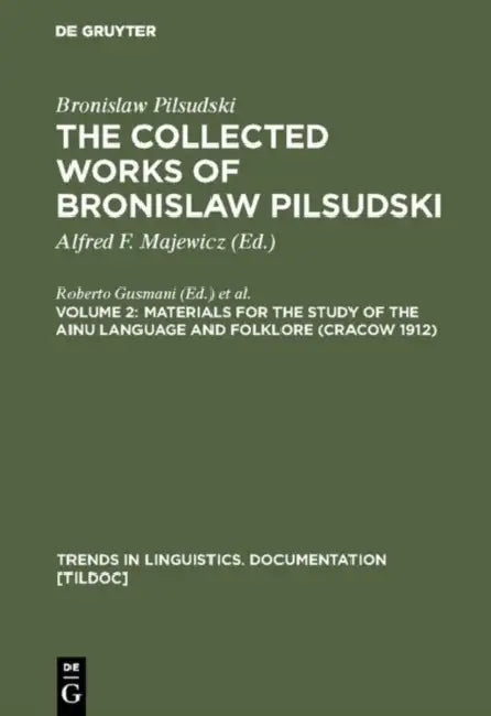 Buy Materials for the Study of the Ainu Language and Folklore (Cracow 1912) (English, Alfred F. Majewicz | Bronislaw Pilsudski) — BookShops.in