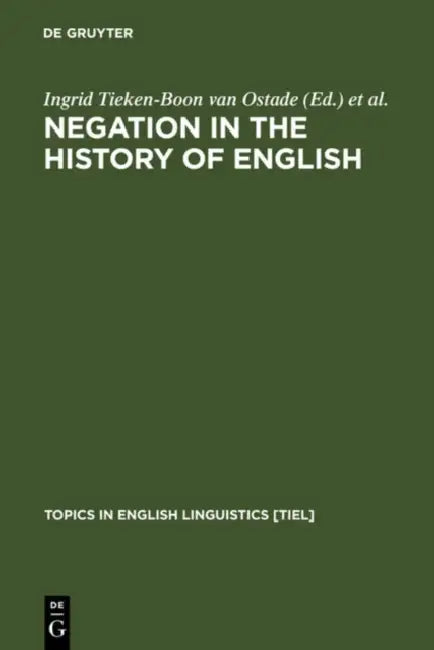 Buy Negation in the History of English (English, Ingrid Tieken-Boon Van Ostade | Gunnel Tottie | Wim Van Der Wurff) — BookShops.in