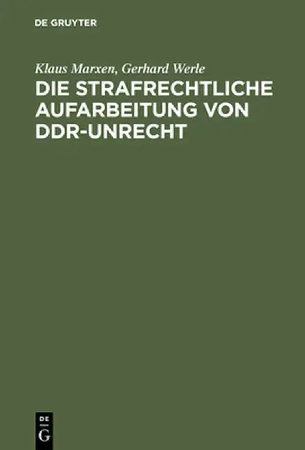 Buy Die Strafrechtliche Aufarbeitung Von Ddr-Unrecht (English, Klaus Marxen) — BookShops.in