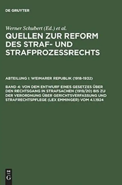 Buy Quellen Zur Reform Des Straf- Und Strafprozeßrechts, Band 4, Von Dem Entwurf Eines Gesetzes üBer Den (English, Werner Schubert | Jurgen Regge | Peter  — BookShops.in