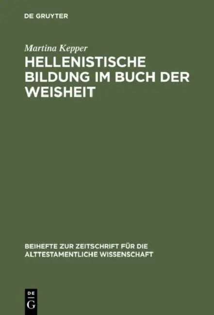 Buy Hellenistische Bildung im Buch der Weisheit (English, Martina Kepper) — BookShops.in