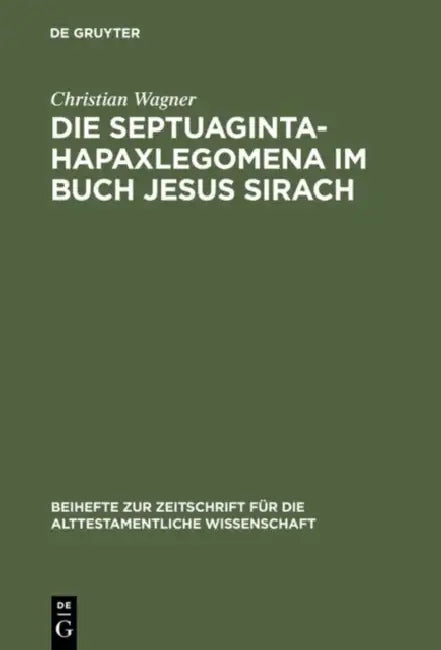 Buy Die Septuaginta-Hapaxlegomena im Buch Jesus Sirach (English, Christian Wagner) — BookShops.in