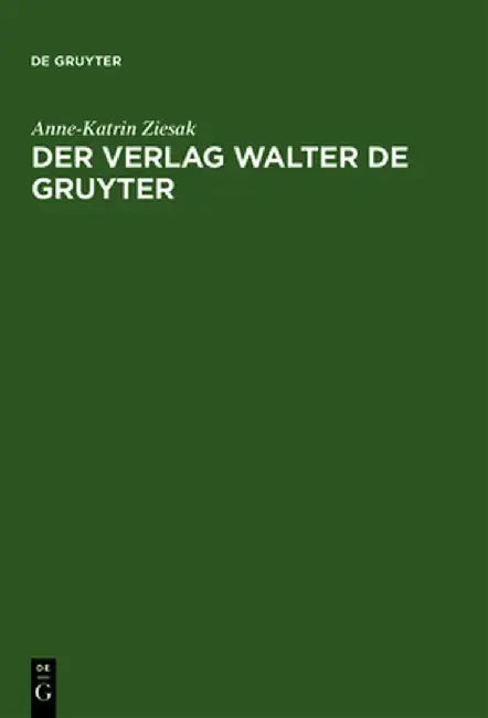 Buy Der Verlag Walter de Gruyter (English, Anne-Katrin Ziesak) — BookShops.in