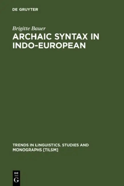 Buy Archaic Syntax in Indo-European (English, Brigitte Bauer) — BookShops.in