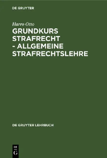 Buy Grundkurs Strafrecht - Allgemeine Strafrechtslehre (English, Harro Otto) — BookShops.in