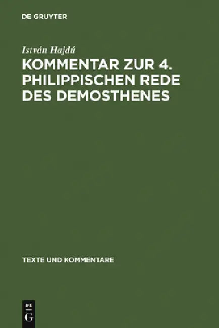 Buy Kommentar Zur 4. Philippischen Rede Des Demosthenes (English, Istvan Hajdu) — BookShops.in