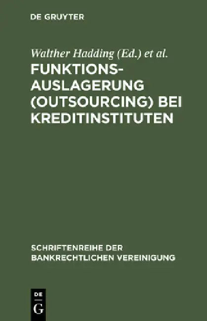 Buy Funktionsauslagerung (Outsourcing) bei Kreditinstituten (English, Walther Hadding | Hopt | Herbert Schimansky) — BookShops.in