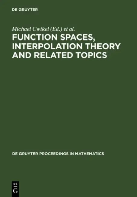 Buy Function Spaces, Interpolation Theory and Related Topics (English, Michael Cwikel | Miroslav Englis | Alois Kufner) — BookShops.in