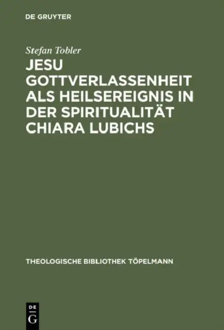Buy Jesu Gottverlassenheit als Heilsereignis in der Spiritualität Chiara Lubichs (English, Stefan Tobler) — BookShops.in