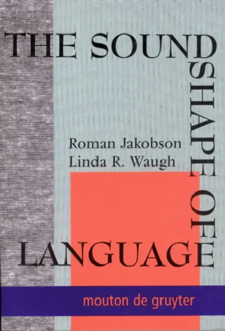Buy The Sound Shape of Language (English, Roman Jakobson | Linda R. Waugh | Martha Taylor) — BookShops.in