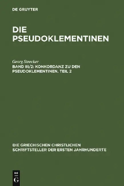 Buy Konkordanz Zu Den Pseudoklementinen, Teil 2 (English, Georg Strecker) — BookShops.in