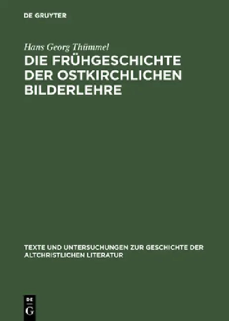 Buy Die Frühgeschichte der ostkirchlichen Bilderlehre (English, Hans Georg Thümmel) — BookShops.in