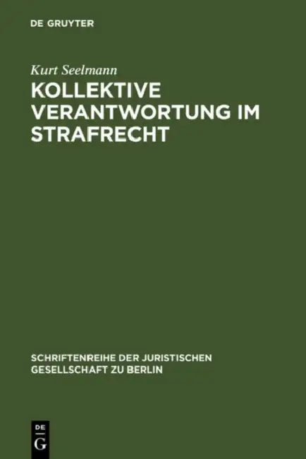 Kollektive Verantwortung im Strafrecht (English, Kurt Seelmann)